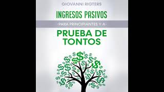 Ingresos Pasivos Para Principiantes y a Prueba de Tontos Dinero  Audiolibros En Español Completos [upl. by Eibbil]