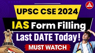 UPSC CSE 2024 LAST DATE  UPSC Form Filling Last Date  Adda247 IAS [upl. by Jarita]