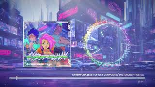 CYBERPUNK · Best of OST Composing Jam CRUNCHTIME 02 · Full Album [upl. by Eimat]