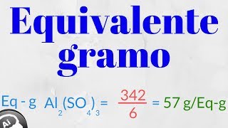 Como calcular equivalente  gramo sales acidos bases elementos [upl. by Anitsyrc]