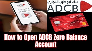 How To Open ADCB Zero Balance Account  ADCB Hayyak Account  No Minimum Balance Required  ADCB [upl. by Sopher]