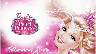 Barbie™  The Pearl Princess quotMermaid Partyquot Lyrics [upl. by Trinetta444]