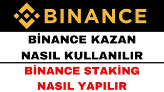 Binance Kazan Nasıl Kullanılır  Binance Staking Nasıl Yapılır [upl. by Ytsenoh332]