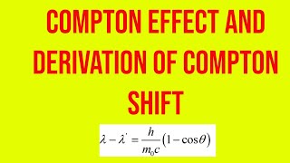 Compton effect and Derivation of Compton Shift Applied Physics [upl. by Elohcim]