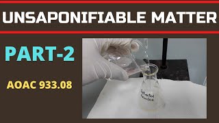 Determination of Unsaponifiable Matter of an Oil or Fat Sample Part2AOAC 93308 amp IS 5481 [upl. by Bloom]