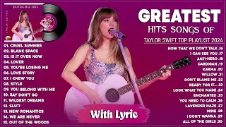 Taylor Swift Songs Playlist 2024  Taylor Swift Greatest Hits Lyrics [upl. by Annodas]