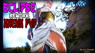 Black Desert Mobile  THIS CLASS WILL BREAK ARENA  Eclipse Rework [upl. by Ruamaj]