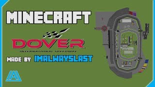 Minecraft Build Dover International Speedway  2019 [upl. by Rufford]