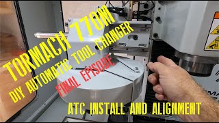 DIY ATC Tormach 770M EP12 Final Episode Installation and Setup [upl. by Miche346]