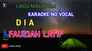 FAUZIAH LATIFF  DIA  KARAOKE  LIRIK DAN TEKS BERJALAN  VIONA MUSIC [upl. by Levison]