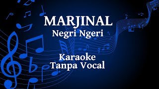 Marjinal  Negri Ngeri Karaoke [upl. by Zeiler]