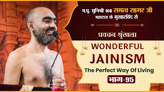 WONDERFUL JAINISM The Perfect Way Of Living  PP Samatva Sagar Ji Maharaj  Part95 [upl. by Hooke]