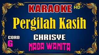 KARAOKE  Pergilah Kasih  Chrisye  Nada Wanita [upl. by Aziram47]