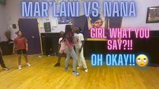 GIRL WHAT YOU SAY OH OKAY THEN MAR’LANI VS NANA CLOWN N AROUND [upl. by Anival]