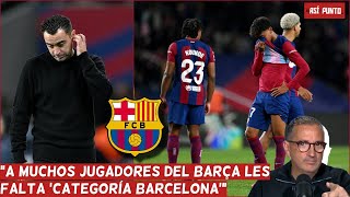 SE ACABARON LAS EXCUSAS para XAVI luego de que el GIRONA ACABARA con EL BARCELONA  Es Así y Punto [upl. by Coppock878]