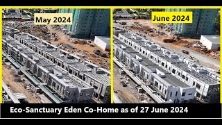 EcoSanctuary Eden CoHome as of 27 June 2024  Sudden construction speed up [upl. by Azne]