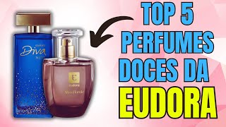 TOP 5 Perfumes Doces Eudora Feminino Que Você Precisa Experimentar [upl. by Enaenaj]