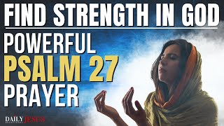 PSALM 27 Devotional  The Most Powerful Prayer To Start Your Day Christian Motivational Video [upl. by Cary]