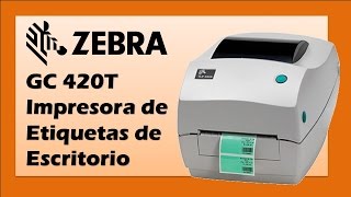 Zebra® GC420™ Impresora de Etiquetas de Escritorio Lanzamiento en México [upl. by Aremaj]