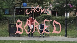 Crows  Bored Official Video [upl. by Lawry]