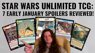 Star Wars Unlimited TCG Early January Spoiler Review 7 cards [upl. by Olumor]