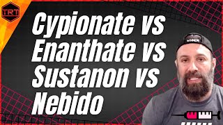 TRT Sustanon vs Cypionate vs Enanthate vs Nebido [upl. by Corley]