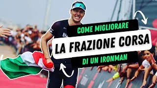 Come Migliorare la Frazione Corsa di un Ironman [upl. by Eelyahs515]