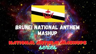 Brunei Anthem  Anthem Mashup [upl. by Tenner563]