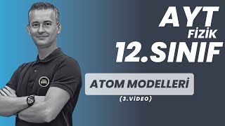 ATOM MODELLERİ KONU ANLATIMI VE SORU ÇÖZÜMÜ AYT FİZİK  12SINIF FİZİK FİZİKLE BARIŞ [upl. by Nrehtac]