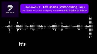 Withholding Tax  What is Withholding Tax  Taxation in Ghana [upl. by Adnilreb]