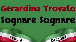 Gerardina Trovato  Sognare Sognare Karaoke [upl. by Hippel553]