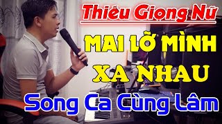 Mai Lỡ Mình Xa Nhau  Song Ca Thiếu Giọng Nữ  Song Ca Cùng Lâm [upl. by Tala]