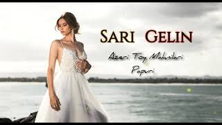 Sari Gelin  AZERI TOY MAHNILARI 2021 [upl. by Midian837]