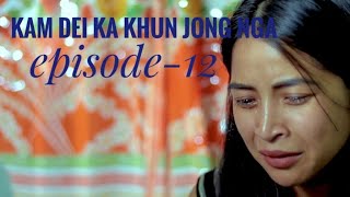 KAM DEI KA KHUN JONG NGASEASON1EPISODE12KHASI MOTIVATIONAL STORY [upl. by Eirollam]