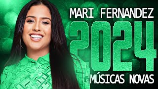 MARI FERNANDEZ 2024  MÚSICA NOVAS  CD NOVO  REPERTÓRIO ATUALIZADO [upl. by Pulling]