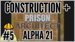 Construction  Prison Architect Alpha 21 5 [upl. by Christoph]