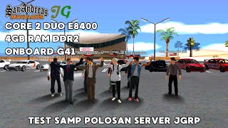 GTA SAMP Polosan Server JGRP On Core2Duo E8400 Ram 4GB Onboard G41  Test Game PC 200 Ribuan 1 [upl. by Megen135]