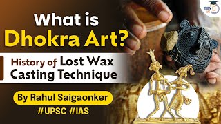 What is cire perdue or lost wax technique History of Dhokra art in India  UPSC [upl. by Barcot]