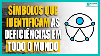 SÍMBOLOS QUE IDENTIFICAM AS DEFICIÊNCIAS EM TODO O MUNDO [upl. by Ahseiyt]