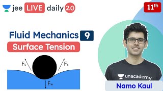 JEE Fluid Mechanics L9  Surface Tension  Class 11  Unacademy JEE  JEE Physics  Namo Kaul [upl. by Eelahs]