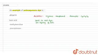 An example of anthraquinone dye is [upl. by Erda103]