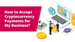 How to Accept Crypto Payments for My Business [upl. by Rambert]