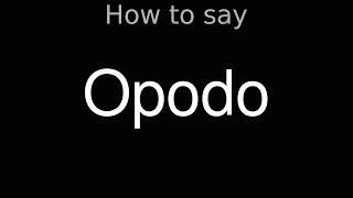 How to Pronounce correctly Opodo [upl. by Kieryt265]