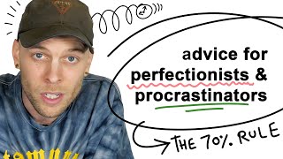 Advice for Perfectionists amp Procrastinators The 70 Rule [upl. by Ayortal]