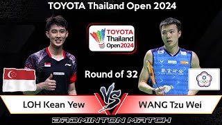 LOH Kean Yew SGP vs WANG Tzu Wei TPE  Thailand Open 2024 Badminton [upl. by Alderson]