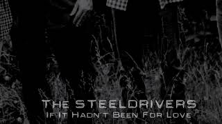 The SteelDrivers  If It Hadnt Been For Love Official Visualizer [upl. by Zerep183]