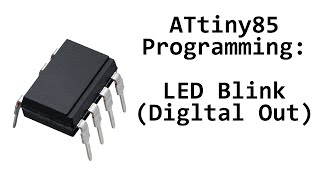 AVR ATtiny85 Programming Blink LED Digital Output [upl. by Swaine322]