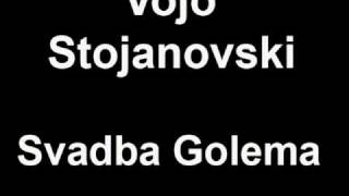 Vojo Stojanovski  Svadba Golema [upl. by Akeber615]