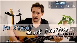 Au Revoir Gitarre Mark Forster How to Play Tutorial Lesson Akkorde [upl. by Naellij]