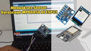 Mengakses Sensor Gyroscope MPU6050 Di ESP32  Gravitasi Gyroscope [upl. by Maisey701]